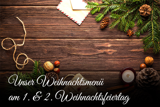 Unser Weihnachtsmenü am 1. & 2. Weihnachtsfeiertag 2024